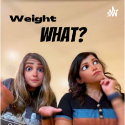Podcast thumbnail for Weight What?