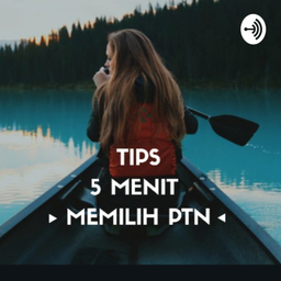 Podcast thumbnail for Tips 5 Menit Memilih PTN