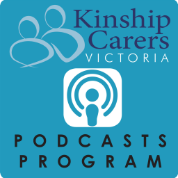Podcast thumbnail for Kinship Carers Victoria podcast series