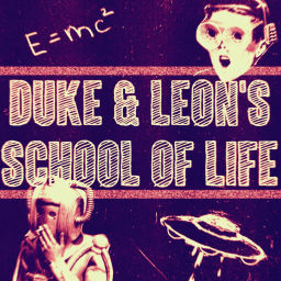 Podcast thumbnail for Duke and Leon's School of Life