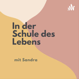Podcast thumbnail for Schule des Lebens - mit Sandra