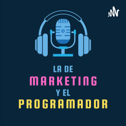 Podcast thumbnail for La de marketing y el programador