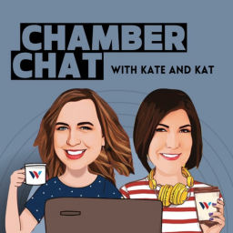Podcast thumbnail for Chamber Chat with Kate & Kat