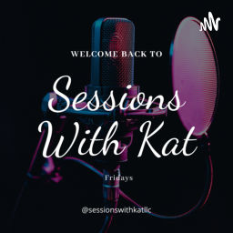 Podcast thumbnail for Sessions With Kat