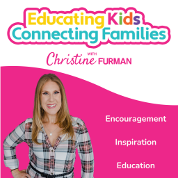 Podcast thumbnail for Educating Kids & Connecting Families with Christine Furman
