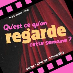 Podcast thumbnail for Qu'est-ce qu'on regarde cette semaine ?