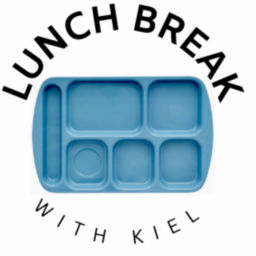 Podcast thumbnail for Lunch Break with Kiel