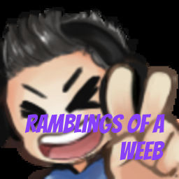 Podcast thumbnail for Ramblings of A Weeb