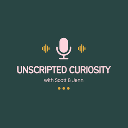 Podcast thumbnail for Unscripted Curiosity