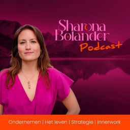 Podcast thumbnail for Sharona Bolander Podcast | Ondernemen | Het leven | Strategie | Innerwork