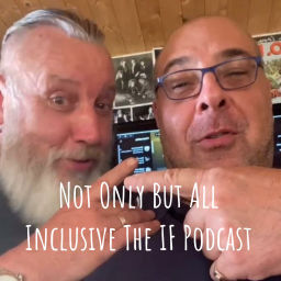 Podcast thumbnail for Not Only But All Inclusive The IF Podcast