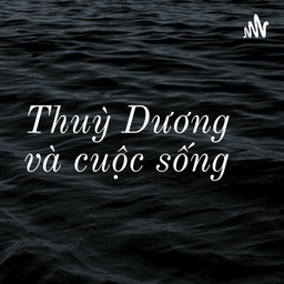 Podcast thumbnail for Thuỳ Dương