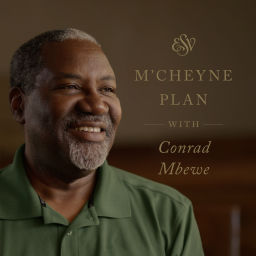 Podcast thumbnail for The M'Cheyne ESV Bible Plan with Conrad Mbewe