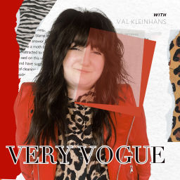 Podcast thumbnail for Very Vogue with Val Kleinhans