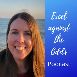 Podcast thumbnail for Excel against the Odds