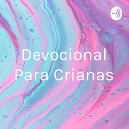 Podcast thumbnail for Devocional Para Crianças