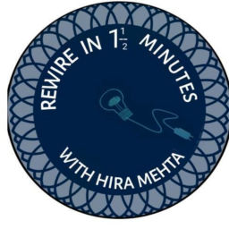 Podcast thumbnail for SEASON 3 - REWIRE LIFE IN 1 1/2 MINUTES WITH HIRA MEHTA