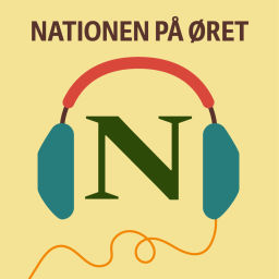 Podcast thumbnail for Nationen på øret