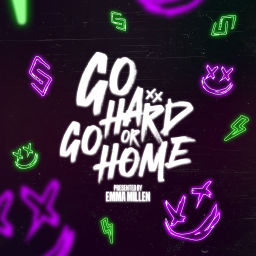 Podcast thumbnail for Go Hard or Go Home