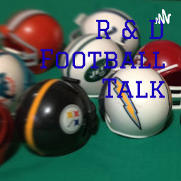 Podcast thumbnail for R & D Football Talk