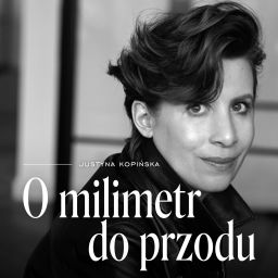 Podcast thumbnail for O milimetr do przodu