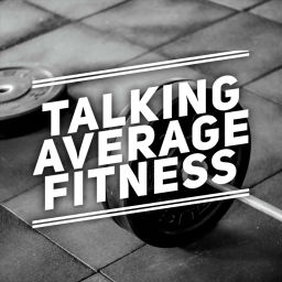 Podcast thumbnail for Talking Average Fitness