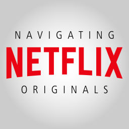 Podcast thumbnail for Navigating Netflix Originals