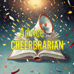 Podcast thumbnail for Advice from the Cheerbrarian