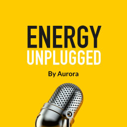 Podcast thumbnail for Energy Unplugged by Aurora
