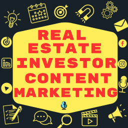 Podcast thumbnail for Real Estate Investor Content Marketing - Attract. Nurture. Sell.