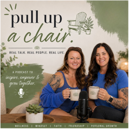 Podcast thumbnail for Pull Up A Chair