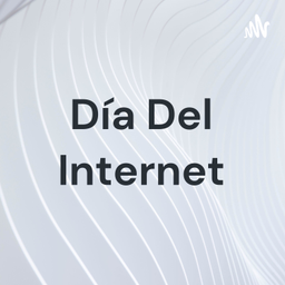 Podcast thumbnail for Día Del Internet