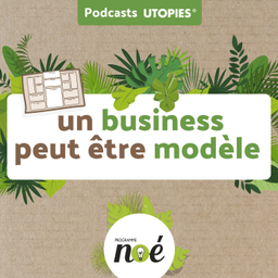 Podcast thumbnail for Un business peut être modèle
