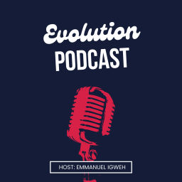 Podcast thumbnail for Emmanuel Igweh | Evolution Podcast