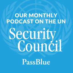 Podcast thumbnail for PassBlue UN Podcasts