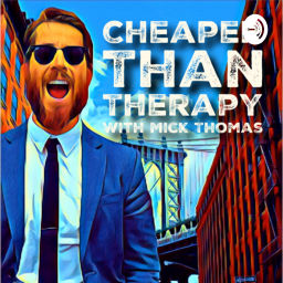Podcast thumbnail for Cheaper than therapy