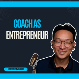 Podcast thumbnail for Coach as Entrepreneur