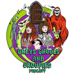 Podcast thumbnail for Greys, Ghouls, and Groupies