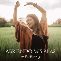 Podcast thumbnail for Abriendo Mis Alas con Mai Martínez