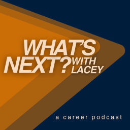 Podcast thumbnail for What's Next? With Lacey