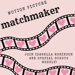 Podcast thumbnail for Motion Picture Matchmaker