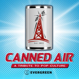 Podcast thumbnail for Canned Air: A Tribute to Pop Culture