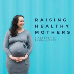 Podcast thumbnail for Raising Healthy Mothers