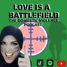 Podcast thumbnail for Love is a Battlefield - The Domestic Violence Podcast