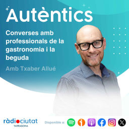 Podcast thumbnail for Autèntics | Txaber Allué | Ràdio Ciutat de Tarragona