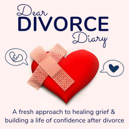 Podcast thumbnail for Dear Divorce Diary: A Fresh Approach To Healing Grief & Building A Life Of Confidence After Divorce