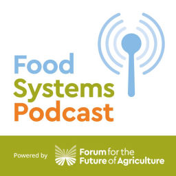 Podcast thumbnail for Food Systems - ForumforAg