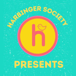 Podcast thumbnail for Harbinger Society Presents