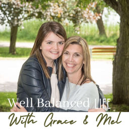 Podcast thumbnail for Well Balanced Life with Grace & Mel