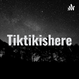 Podcast thumbnail for Tiktikishere